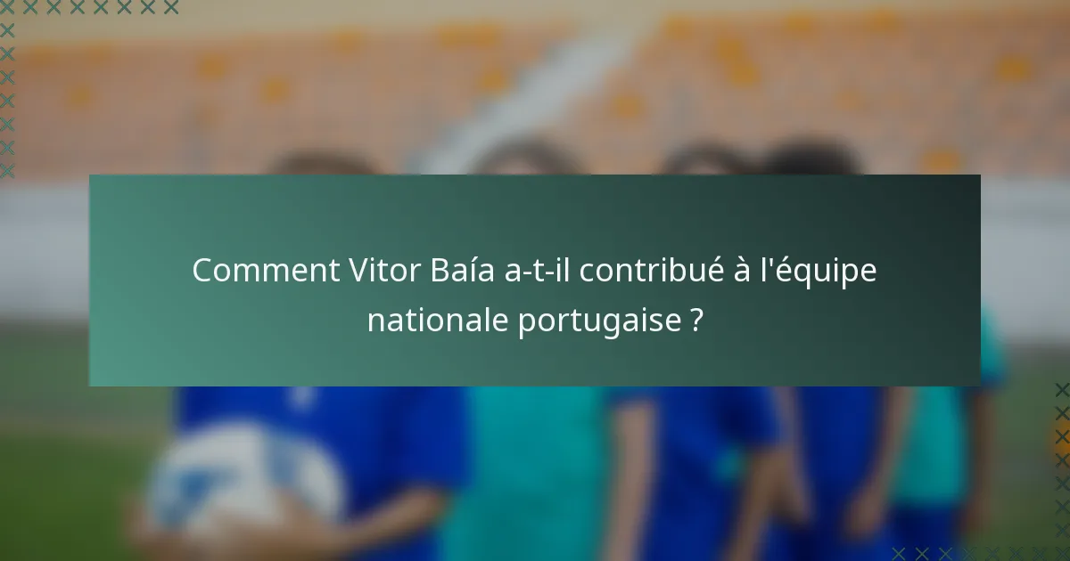 Comment Vitor Baía a-t-il contribué à l'équipe nationale portugaise ?
