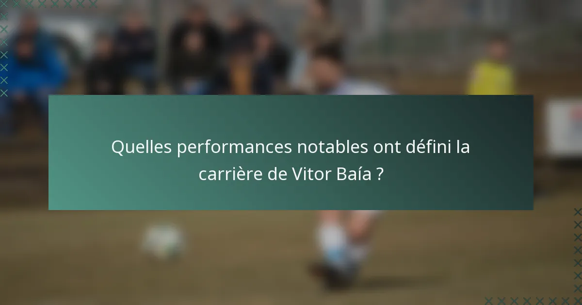 Quelles performances notables ont défini la carrière de Vitor Baía ?