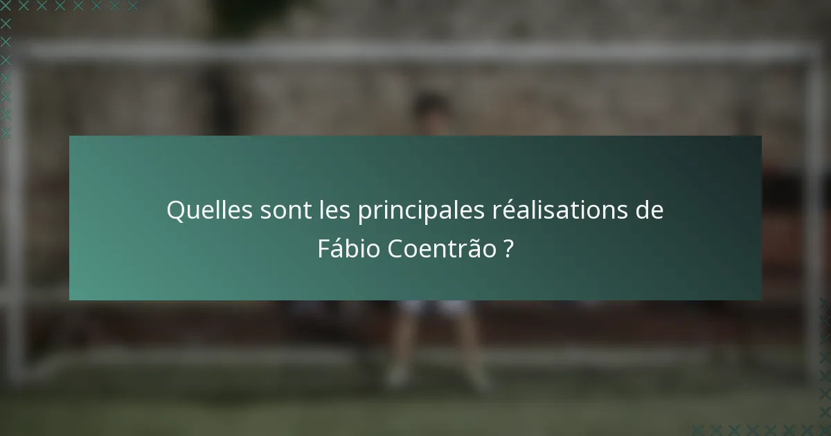 Quelles sont les principales réalisations de Fábio Coentrão ?