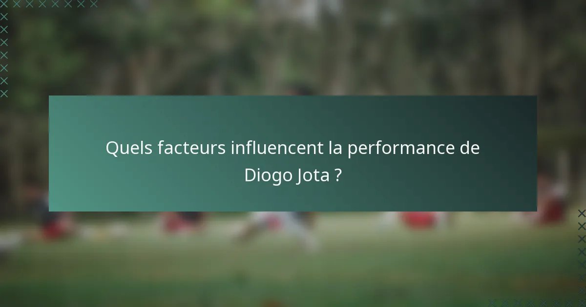Quels facteurs influencent la performance de Diogo Jota ?