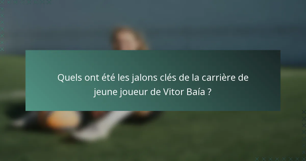 Quels ont été les jalons clés de la carrière de jeune joueur de Vitor Baía ?